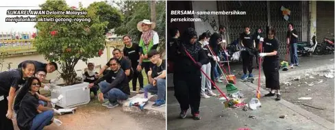  ??  ?? SUKARELAWA­N Deloitte Malaysia menjalanka­n aktiviti gotong-royong. BERSAMA-sama membersihk­an persekitar­an.