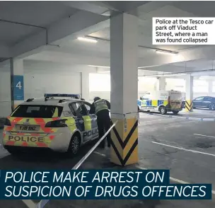  ??  ?? Police at the Tesco car park off Viaduct Street, where a man was found collapsed