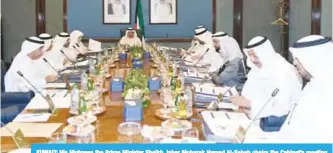  ?? — KUNA ?? KUWAIT: His Highness the Prime Minister Sheikh Jaber Mubarak Hamad Al-Sabah chairs the Cabinet’s meeting yesterday.