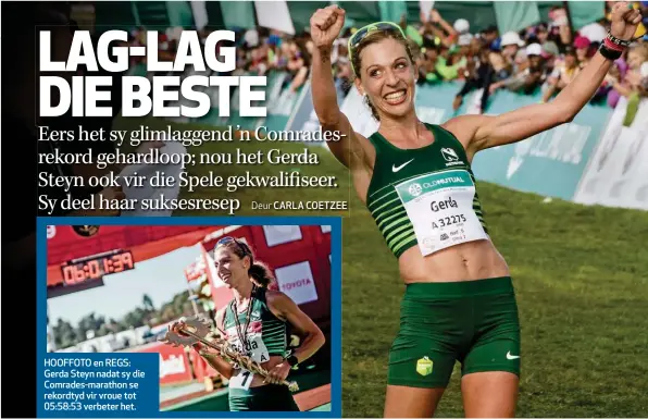  ??  ?? HOOFFOTO en REGS: Gerda Steyn nadat sy die Comrades-marathon se rekordtyd vir vroue tot 05:58:53 verbeter het.