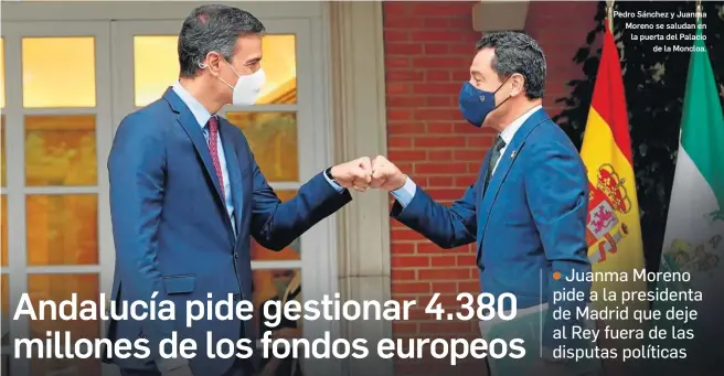  ?? J.J. GUILLÉN / EFE ?? Pedro Sánchez y Juanma Moreno se saludan en la puerta del Palacio de la Moncloa.