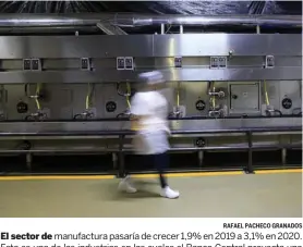  ?? RAFAEL PACHECO GRANADOS ?? El sector de manufactur­a pasaría de crecer 1,9% en 2019 a 3,1% en 2020. Esta es una de las industrias en las cuales el Banco Central proyecta una mejoría.