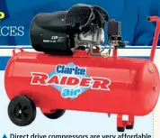  ?? ?? Direct drive compressor­s are very affordable – this powerful 3HP twin- cylinder offering from Machine Mart has a massive 100-litre tank and sells for under £400.