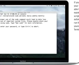  ??  ?? If you suspect your Mac isn’t able to run its maintenanc­e scripts automatica­lly, run them yourself in Terminal.