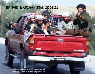  ??  ?? Taliban soldiers photograph­ed on 10 October, 1996 in Kabul, Afghanista­n