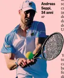  ?? AP ?? Andreas Seppi, 34 anni