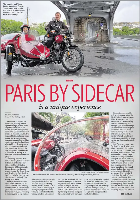  ?? PHOTOS BY ANNA HARTLEY For The Washington Post ?? The reporter and Simon Burke, founder of Txango Tours, take a motorcycle and sidecar to visit Parisian landmarks, including the Bir-Hakeim bridge.
The nimbleness of the ride allows the writer and her guide to navigate the city's roads.