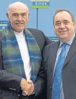  ??  ?? Connery with Alex Salmond in 2008