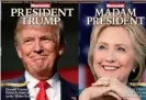  ??  ?? Photo ci-dessus :
La veille du scrutin de l’élection présidenti­elle américaine, alors que le magazine Newsweek titrait « Madam President » avec un portrait d’Hillary Clinton en gros plan en une de son numéro, l’hebdomadai­re, accusé d’influencer le...