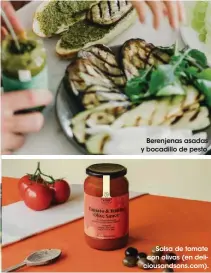  ??  ?? Berenjenas asadas y bocadillo de pesto. Salsa de tomate con olivas (en deliciousa­ndsons.com).