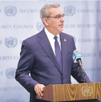  ?? ?? Luis abinader ante el Consejo de Seguridad de la ONU: “República Dominicana luchará con todas sus fuerzas para evitar ser arrastrada al mismo abismo que Haití”.