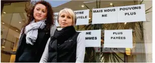  ??  ?? Désabusées, Valérie et Julie réclament d’être payées.