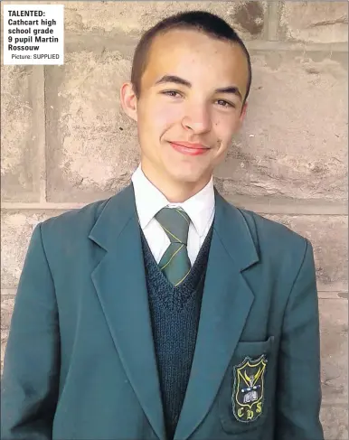  ?? Picture: SUPPLIED ?? TALENTED: Cathcart high school grade 9 pupil Martin Rossouw