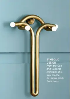  ??  ?? SYMBOLIC DESIGN From the God and Goddess collection this wall sconce has been made from brass