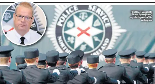  ??  ?? PSNI Chief Constable
Simon Byrne (inset) says he is proud of his
colleagues