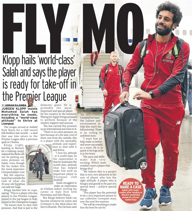  ??  ?? READY TO MAKE A CASE Salah with teammates after landing in Munich yesterday ahead of a threematch tour