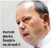  ??  ?? Portrét Marka Šnajdra na straně 2