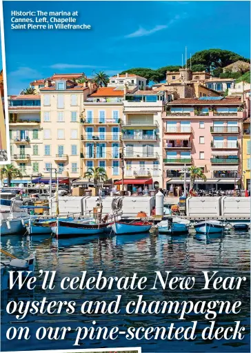  ??  ?? Historic: Hi The marina at Cannes. Ca Left, Chapelle Saint Sa Pierre in Villefranc­he