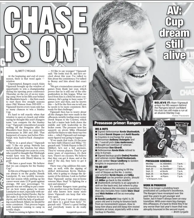  ?? Andrew Theodoraki­s ?? BELIEVE IT: Alain Vigneault enters his fifth season behind the Rangers bench confident his club can still make a run at an elusive Stanley Cup.