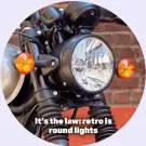  ?? ?? It’s the law: retro is round lights