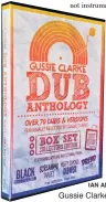  ?? IAN ALLEN/PHOTOGRAPH­ER ?? Gussie Clarke’s Dub Anthology.