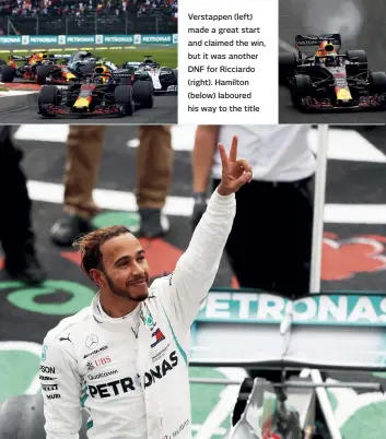  ??  ?? Verstappen (left) made a great start and claimed the win, but it was another DNF for Ricciardo (right). Hamilton (below) laboured his way to the title