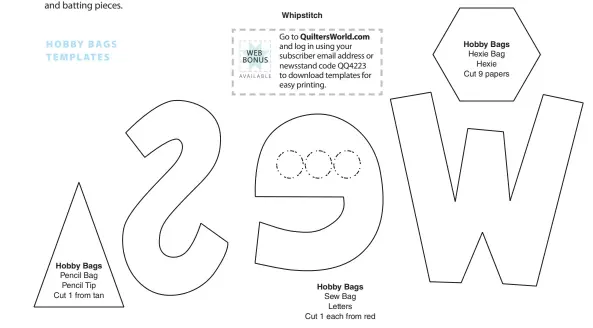 ??  ?? Hobby Bags Pencil Bag Pencil Tip Cut 1 from tan Hobby Bags Sew Bag Letters Cut 1 each from red Hobby Bags Hexie Bag Hexie Cut 9 papers