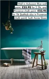  ?? ?? Wall in Aubusson Blue wall paint, £55.95 for 2.5ltr, and Provence chalk paint, £23.95 for 1ltr (bathtub also in Provence
chalk paint), both Annie Sloan