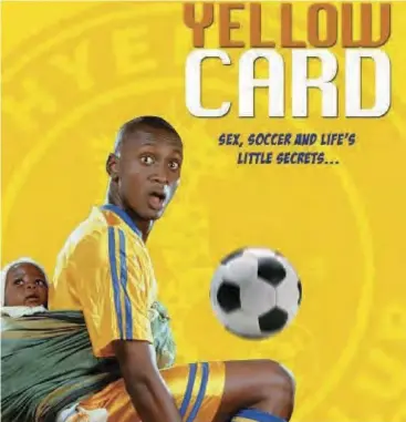  ?? ?? Promotiona­l poster of Yellow Card, a 2000 Zimbabwean romantic comedy drama film.