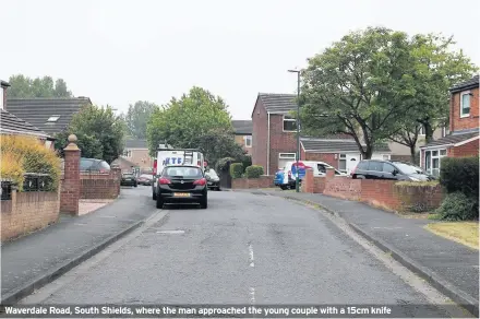  ??  ?? Waverdale Road, South Shields, where the man approached the young couple with a 15cm knife