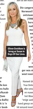  ??  ?? Eileen Davidson is terug as Susan in Days Of Our Lives.