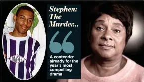  ??  ?? Stephen: The Murder... A contender already for the year’s most compelling drama