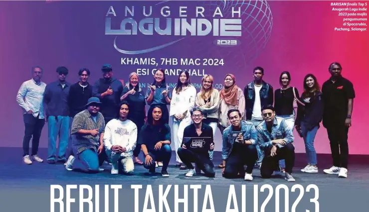  ?? FOTO HAIRUL ANUAR ABD RAHIM ?? BARISAN finalis Top 5 Anugerah Lagu Indie 2023 pada majlis pengumuman di Spacerubix, Puchong, Selangor.