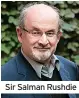  ?? ?? Sir Salman Rushdie