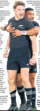  ?? Photo / Photosport ?? Beauden Barrett and Richie Mo’unga started together.