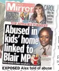  ??  ?? EXPOSED Alex told of abuse at Shirley Oaks children’s home