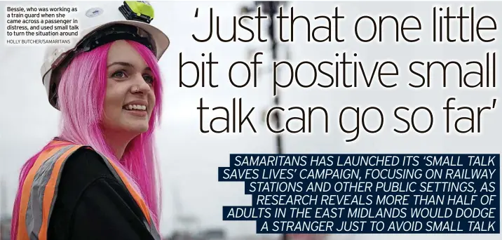  ?? HOLLY BUTCHER/SAMARITANS ?? Bessie, who was working as a train guard when she came across a passenger in distress, and used small talk to turn the situation around