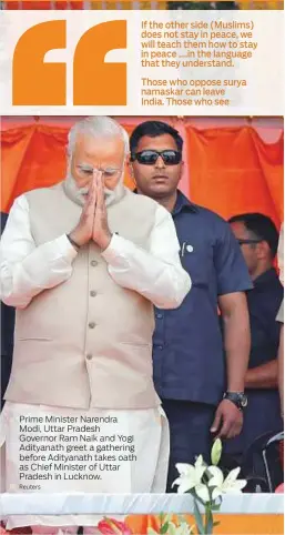  ?? Reuters ?? Prime Minister Narendra Modi, Uttar Pradesh Governor Ram Naik and Yogi Adityanath greet a gathering before Adityanath takes oath as Chief Minister of Uttar Pradesh in Lucknow.