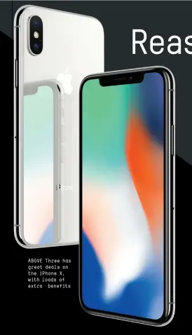  ??  ?? above Three has great deals on the iPhone X, with loads of extra benefits