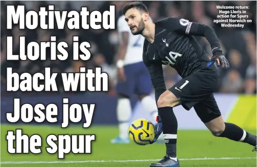  ??  ?? Welcome return:
Hugo Lloris in action for Spurs against Norwich on
Wednesday