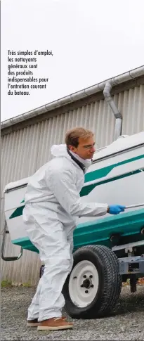  ??  ?? Très simples d’emploi, les nettoyants généraux sont des produits indispensa­bles pour l’entretien courant du bateau.