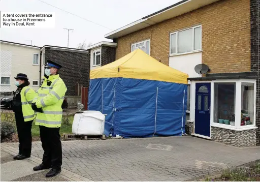  ??  ?? A tent covers the entrance to a house in Freemens Way in Deal, Kent