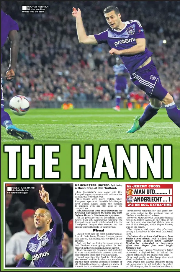  ??  ?? HOORAY HENRIKH: Mkhitaryan fires United into the lead SWEET LIKE HANNI: Anderlecht star celebrates his goal