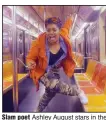  ??  ?? Slam poet Ashley August stars in the documentar­y “Don’t Be Nice,” which follows her and four other slam poets from New York City as they prepare for a national competitio­n in 2016.