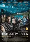  ??  ?? Mackie Messer – Brechts Dreigro schenfilm (2 Std. 10 Min.), Dra ma, Deutschlan­d/Belgien 2018 Regie Joachim A. LangMit Lars Eidinger, H. Herzsprung Wertung ★★★★✩