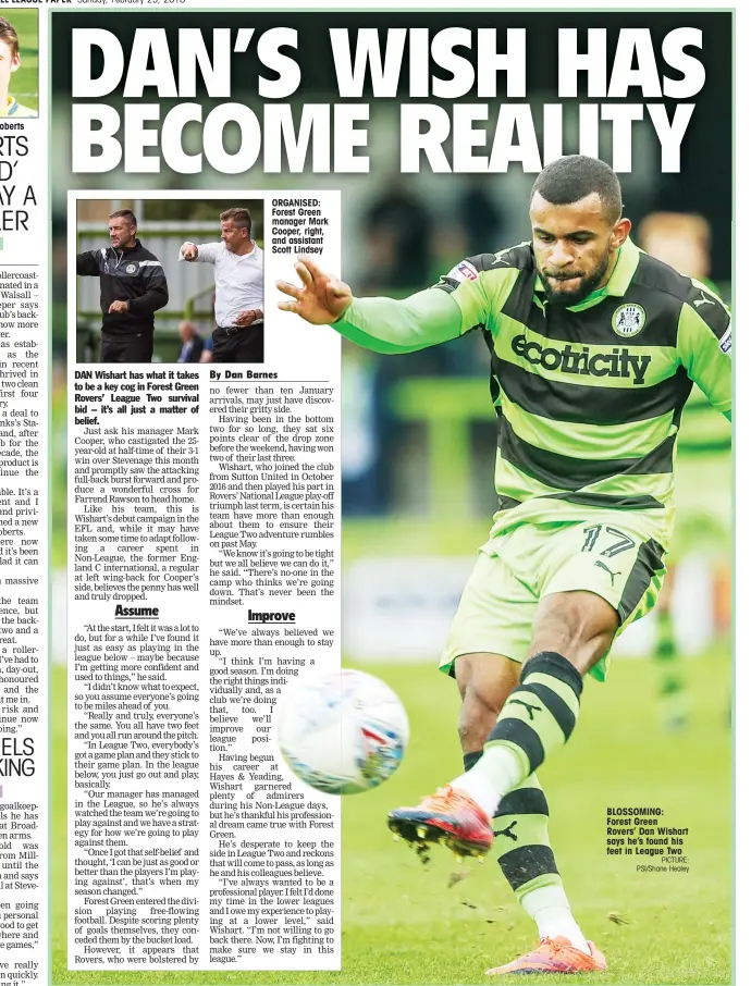  ?? PICTURE: PSI/Shane Healey ?? ORGANISED: Forest Green manager Mark Cooper, right, and assistant Scott Lindsey BLOSSOMING: Forest Green Rovers’ Dan Wishart says he’s found his feet in League Two