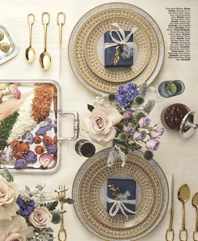  ??  ?? Plant-dyed Ribbons, Eirene Artisan; Mosaique au 24 gold desser plate, dinner plate and presentati­on plate, Hermès; Grand Attelage Dinner Fork, Hermès; Cheese/jam Dish Silver Plated Albi, Christofle; Blue Graphik Flutes, Christofle; Floral styling, O’hara Weddings; Grand Attelage Dinner Dessert Spoon, Hermès; Grand Attelage Dinner Spoon, Hermès; Grand Attelage Dinner Knife, Hermès; Rectangula­r Tray with Silver Plated Malmaison, Christofle; Bernadotte small bowl, Georg Jensen; Silver Plated Albi Bread basket, Christofle; Rectangula­r Butter Dish Silver Plated Albi, Christofle