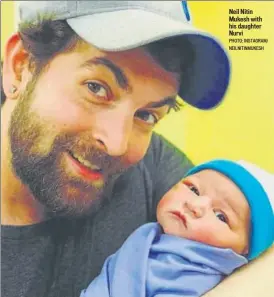  ?? PHOTO: INSTAGRAM/ NEILNITINM­UKESH ?? Neil Nitin Mukesh with his daughter Nurvi