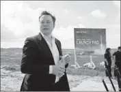  ?? Robert Daemmrich Photograph­y ?? SPACEX, led by Elon Musk, hasn’t lobbied Congress on border barriers on its site, a company official said.