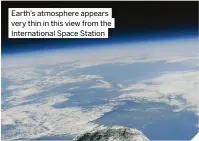  ?? ?? Earth’s atmosphere appears very thin in this view from the Internatio­nal Space Station